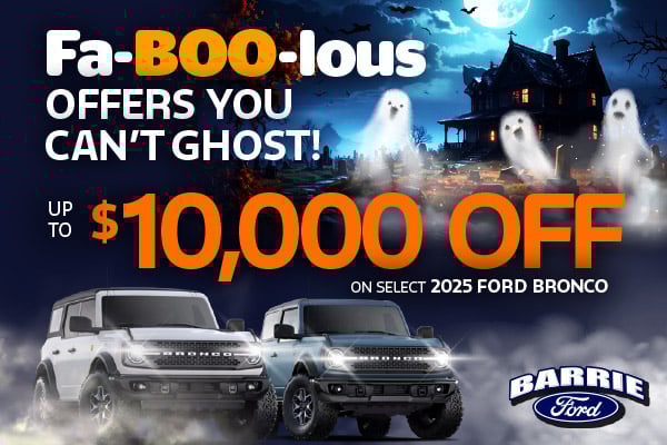 2025-10_BFB_Fa-Boo-lous-OCT_600 × 400_Bronco Halloween graphic with two Ford Broncos (white and grey) in front of a spooky graveyard scene with ghosts and a haunted house. The text reads “Fa-BOO-lous offers you can’t ghost! Up to $10,000 off on select 2025 Ford Bronco” with the Barrie Ford logo.